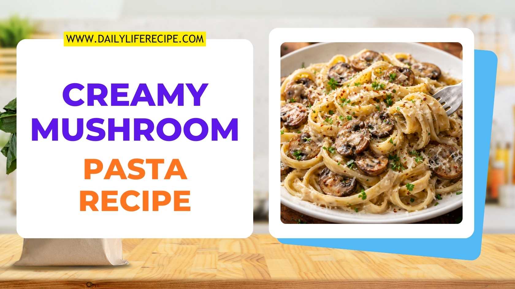 Creamy Mushroom Pasta Recipe