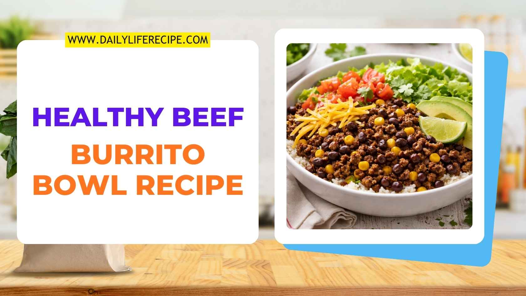 Healthy Beef Burrito Bowl Recipe